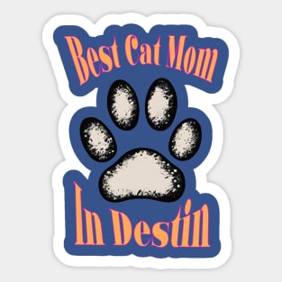 Best Cat Mom in Destin Sticker